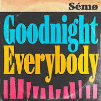 Sémø — Goodnight Everybody — обложка